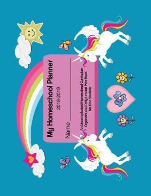 My Homeschool Planner 2018-2019: Crayon Print Flexible and Interactive Homeschooling Lesson Plan Book for One Student