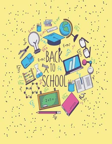 Back to school: Back to school on yellow cover and Dot Graph Line Sketch pages, Extra large (8.5 x 11) inches, 110 pages, White paper, Sketch, Draw and Paint