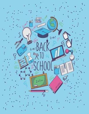 Back to school: Back to school on blue cover and Dot Graph Line Sketch pages, Extra large (8.5 x 11) inches, 110 pages, White paper, Sketch, Draw and Paint