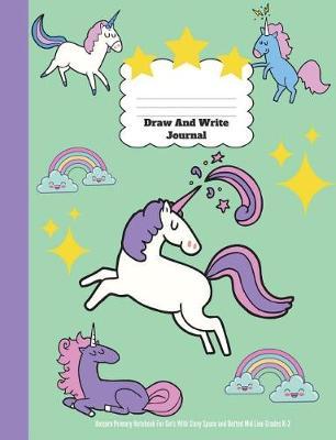 Draw and Write Journal: Unicorn Primary Notebook for Girls with Story Space and Dotted Mid Line Grades K-2
