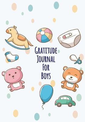 Gratitude Journal for Boys: Ratitude Journal for Kids, Kids Gratitude Journal, Gratitude Book for Children, Gratitude Journal with Prompts & Blank Pages for Doodling, Drawing or Coloring