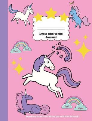 Draw and Write Journal: Unicorn Primary Notebook for Girls with Story Space and Dotted Mid Line Grades K-2