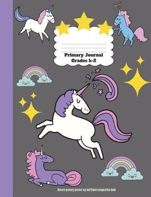 Primary Journal Grades K-2: Unicorn Primary Journal Top Half Blank Composition Book