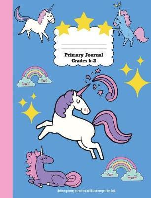 Primary Journal Grades K-2: Unicorn Primary Journal Top Half Blank Composition Book