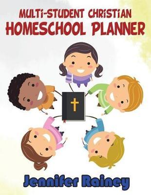 Multi-student Christian Homeschool Planner: Space for Multiple Kids, Up to 6