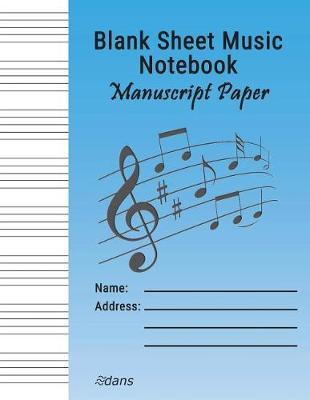 Blank Sheet Music Notebook Manuscript Paper: Musicians Staff Paper Notebook 8.5 x 11 Blue 108 Pages