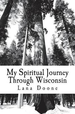 My Spiritual Journey Through Wisconsin: A place to journal about experiences from my travels