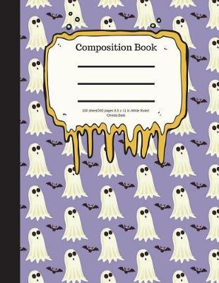 Composition Book 100 Sheet/200 Pages 8.5 X 11 In.-Wide Ruled- Ghosts Bats: Halloween Notebook for Kids - Student Journal - Spooky Writing Composition Book - Scary Writing Notebook -Soft Cover Notepad