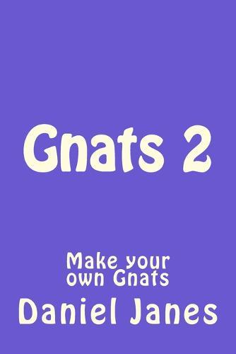 Gnats 2: Make your own Gnats