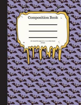 Composition Book 100 Sheet/200 Pages 8.5 X 11 In.-Wide Ruled- All Bats: Halloween Notebook for Kids - Student Journal - Spooky Writing Composition Book - Scary Writing Notebook -Soft Cover Notepad