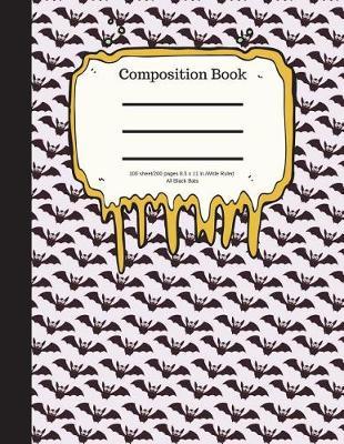 Composition Book 100 Sheet/200 Pages 8.5 X 11 In.-Wide Ruled- All Black Bats: Halloween Notebook for Kids - Student Journal - Spooky Writing Composition Book - Scary Writing Notebook -Soft Cover Notepad