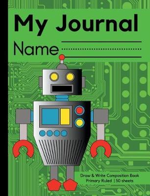 My Journal: A Draw-And-Write Primary Composition Notebook for Children in Pre-K (Preschool) and Grades K-2; Softcover, 7.5  X 9.75  (Pages Not Perforated)