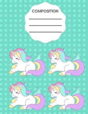 Unicorn Composition Notebook: Wide Ruled 100 Page 8.5 X 11 Cute School Composition Notebook