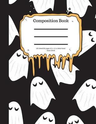 Composition Book 100 Sheet/200 Pages 8.5 X 11 In.-Wide Ruled- Scary Ghost: Halloween Notebook for Kids - Student Journal - Spooky Writing Composition Book - Scary Writing Notebook -Soft Cover Notepad