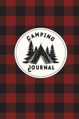 Camping Journal: Camping Logbook With Writing Prompts For Documenting Travel Diary, Travel Size Gifts For Campers, RV Or Tent Camping Memory Book, 6x9