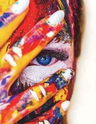 Painted Lady Makeup Girl Beauty Face Painting Cosmetics Creativity Color Colors: Notebook Journal Diary Composition Book Large Size 150 Ruled Pages for School, Office or Home Softcover Great Gift