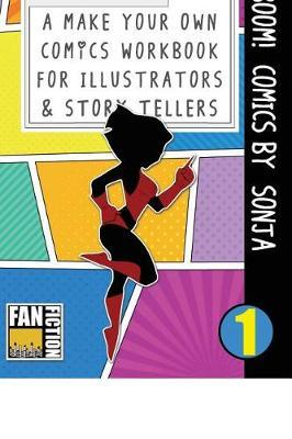 Boom! Comics by Sonja: A What Happens Next Comic Book For Budding Illustrators And Story Tellers