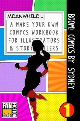 Boom! Comics by Sydney: A What Happens Next Comic Book for Budding Illustrators and Story Tellers