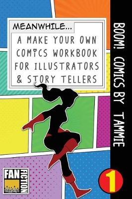 Boom! Comics by Tammie: A What Happens Next Comic Book for Budding Illustrators and Story Tellers