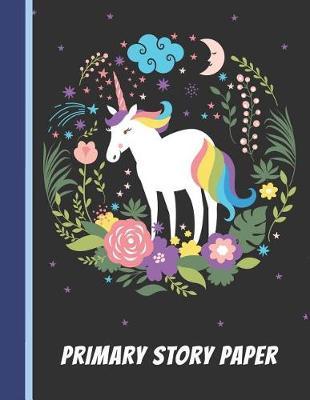 Primary Story Paper: A Write & Draw Composition Notebook