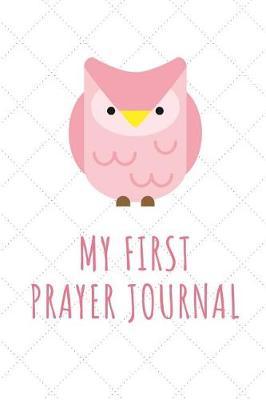 My First Prayer Journal: Kid's First Prayer Journal (Pink Owl Design)