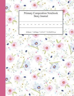 Primary Composition Notebook Story Journal: Educational Writing and Drawing Handwriting Activity Workbook