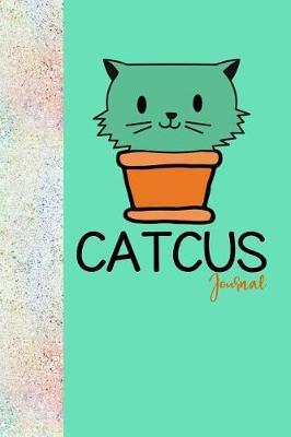 Catcus Journal: Funny Cat and Cactus Lover Notebook Makes a Great Gift