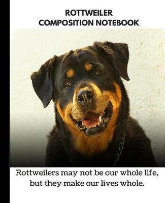 Rottweiler Composition Book: A Notebook for Lovers of Rottweilers