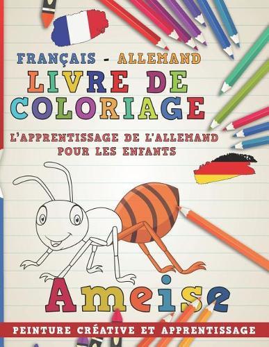 Livre de Coloriage: Français - Allemand I l'Apprentissage de l'Allemand Pour Les Enfants I Peinture Créative Et Apprentissage