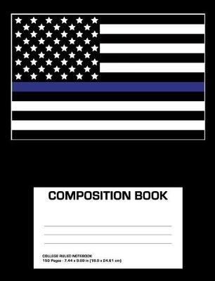 Composition Book: Thin Blue Line Flag Law Enforcement Sheriff Police College Ruled Notebook
