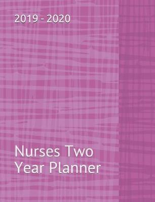 2019 - 2020: Nurses Two Year Planner