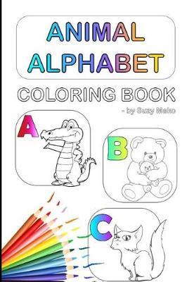 Animal Alphabet - Coloring Book: Alphabet for Kids - Coloring Pictures