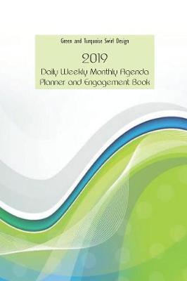 Green and Turquoise Swirl Design 2019 Daily Weekly Monthly Agenda Planner and Engagement Book