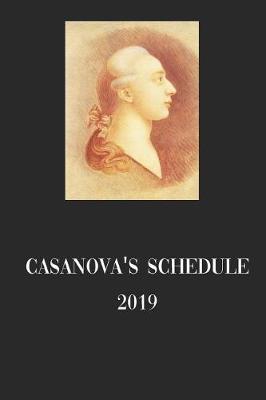 Casanova's Schedule 2019: Tracking Your Sexual Adventures in a Daily Planner for 2019; 6x9, 365 Pages