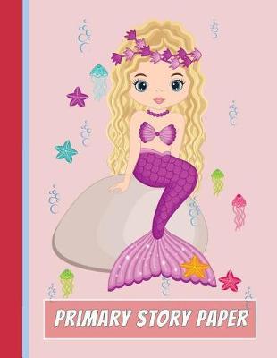 Primary Story Paper: A Write & Draw Composition Notebook