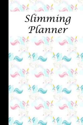 Slimming Planner: Manage Your Diet and Exercise Using This Daily Food Journal