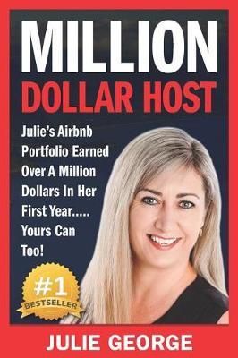 Million Dollar Host: Julie's AirBnb Portfolio Earned Over A Million Dollars In Her First Year... Yours Can Too!