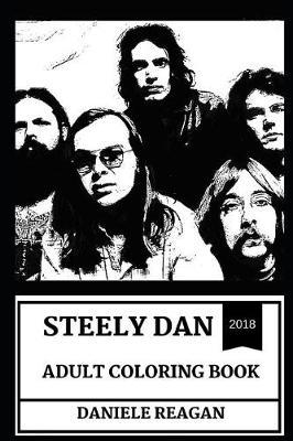 Steely Dan Adult Coloring Book: Legendary American Rock Duo and Musical Icons, Famous Antiheroes of 70s and Cult Band Inspired Adult Coloring Book