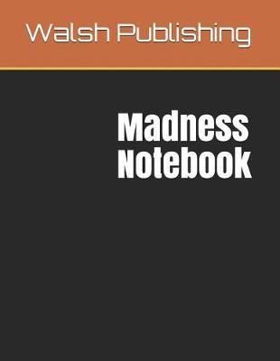 Madness Notebook