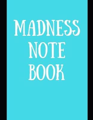 Madness Notebook