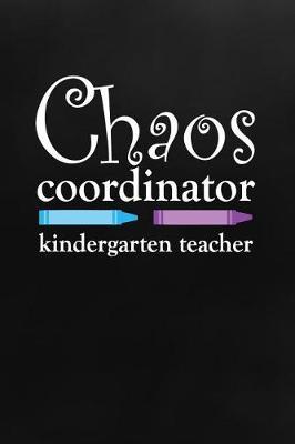 Chaos Coordinator: Kindergarten Teacher