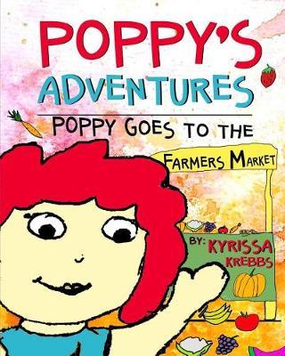 Poppy's Adventures: Poppy Goes To The Farmers Market