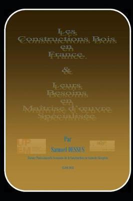 Les Constructions Bois En France Et Leurs Besoins En Maitrise d'Oeuvre Specialisee