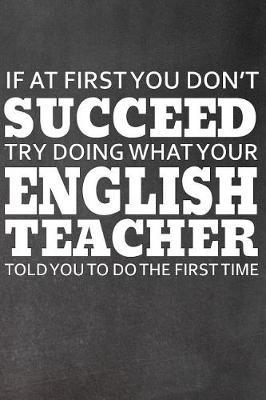 If At First You Don't Succeed: Try Doing What Your English Teacher Told You to Do the First Time
