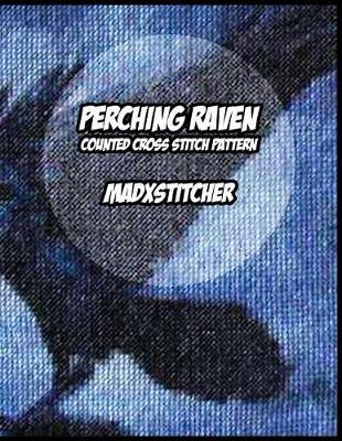 Perching Raven Counted Cross Stitch Pattern