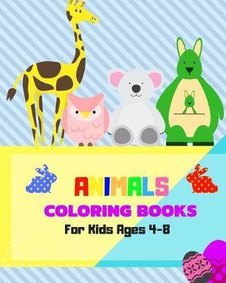Animals Coloring Books For Kids Ages 4-8: Childhood Learning, Preschool Activity Book 100 Pages Size 8x10 Inch