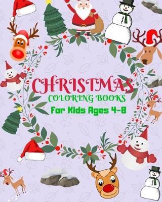 Christmas Coloring Books for AIDS Ages 4-8: Childhood Learning, Preschool Activity Book 100 Pages Size 8x10 Inch