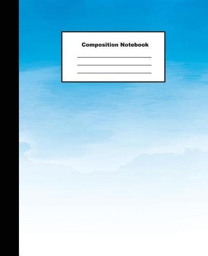 Composition Notebook: Modern Blue Water Colour Wide Ruled Paper Note for Artist