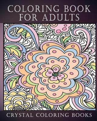Coloring Book For Adults: Amazing Swirls And Beautiful Stress Relief Coloring Book.