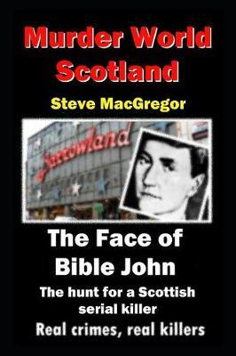 The Face of Bible John: The search for a Scottish Serial Killer